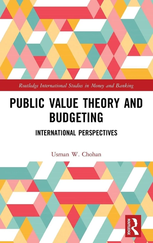 Routledge Public Value Theory and Budgeting - International