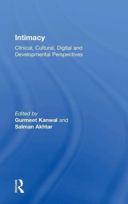 Intimacy: Clinical, Cultural, Digital and Developmental Perspectives