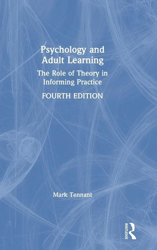 Psychology and Adult Learning: The Role of Theory in Informing Practice