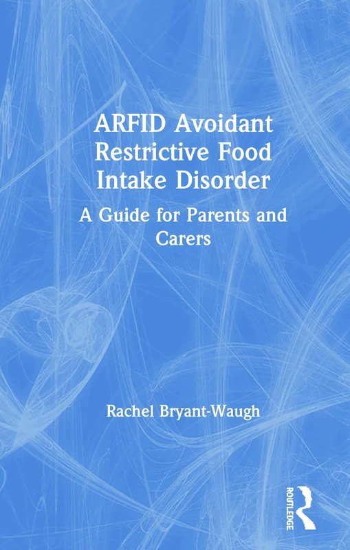Routledge ARFID Avoidant Restrictive Food Intake Disorder Guide