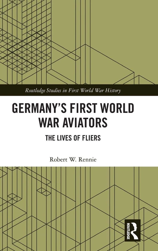 Routledge Germany's First World War Aviators - History Book