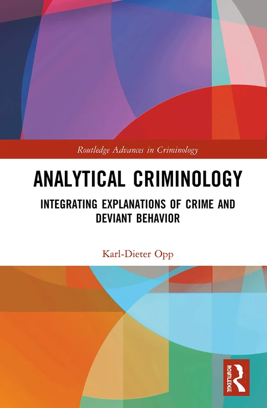 Routledge Analytical Criminology - Crime Theory Textbook