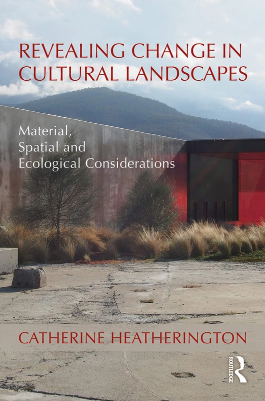 Routledge - Revealing Change in Cultural Landscapes Book