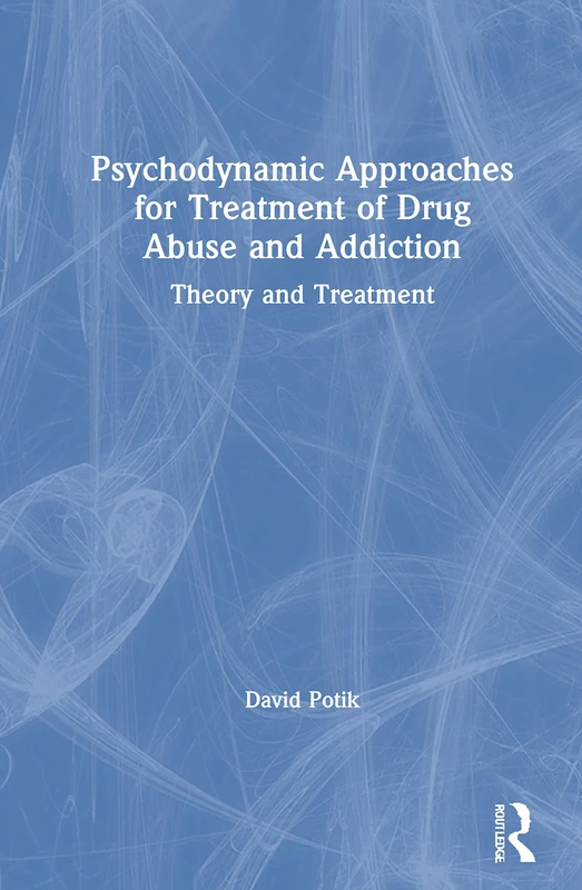 Psychodynamic Approaches for Treatment of Drug Abuse and Addiction: Theory and Treatment