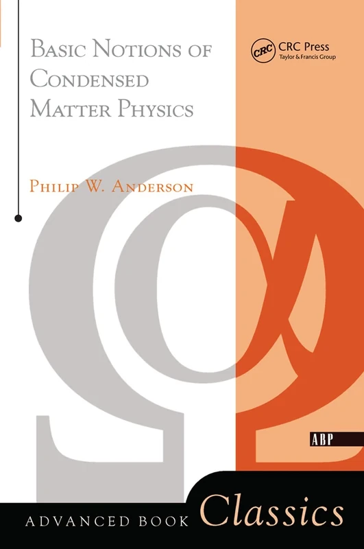 Basic Notions Of Condensed Matter Physics (Advanced Book Classics)