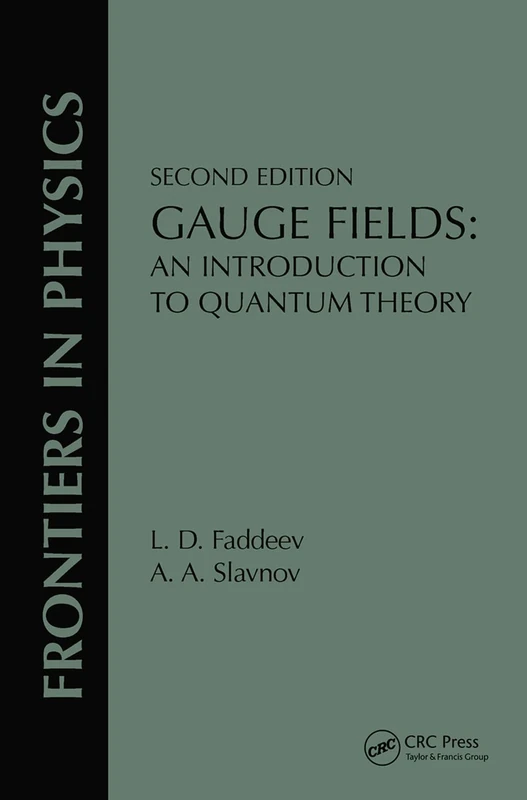 Gauge Fields: An Introduction To Quantum Theory, Second Edition (Frontiers in Physics)