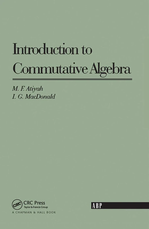 Introduction To Commutative Algebra (Addison-Wesley Series in Mathematics)