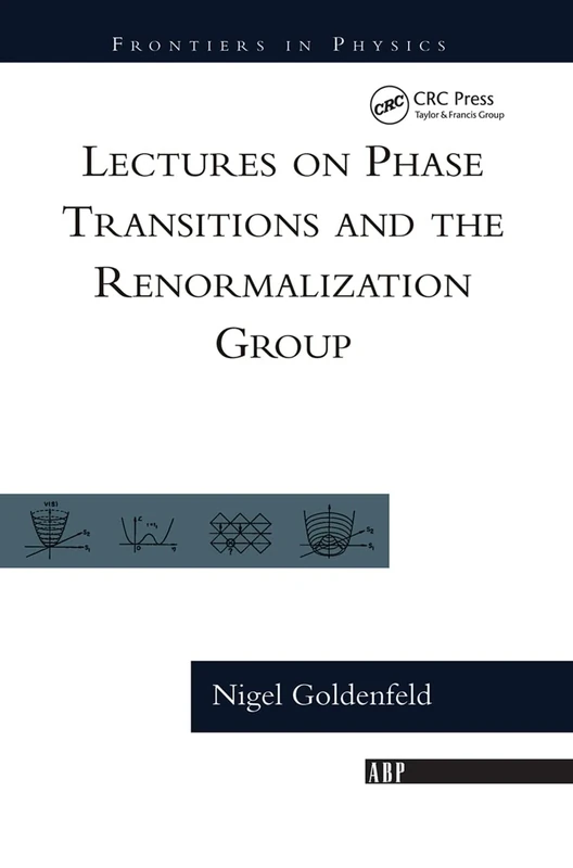 Lectures On Phase Transitions And The Renormalization Group: 85 (Frontiers in Physics)