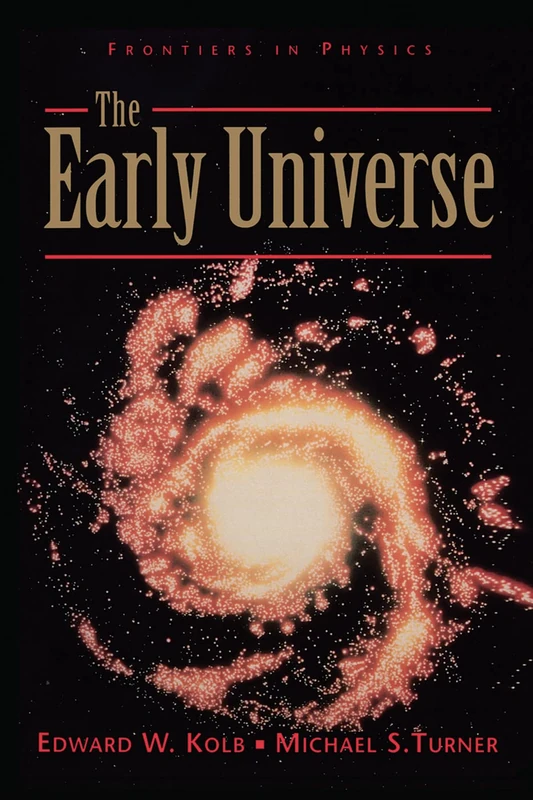 The Early Universe: 69 (Frontiers in Physics)