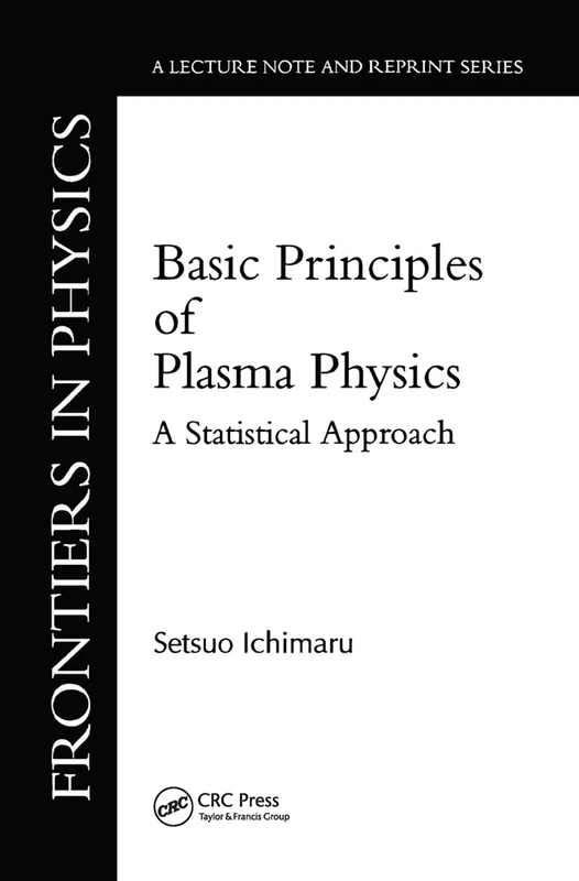 Basic Principles Of Plasma Physics: A Statistical Approach (Mathematics Lecture Note Series; 2)