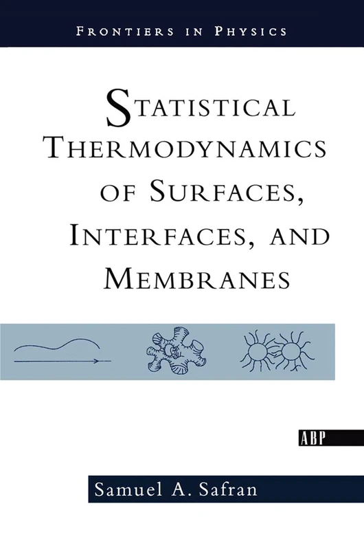 Statistical Thermodynamics Of Surfaces, Interfaces, And Membranes (Frontiers in Physics)