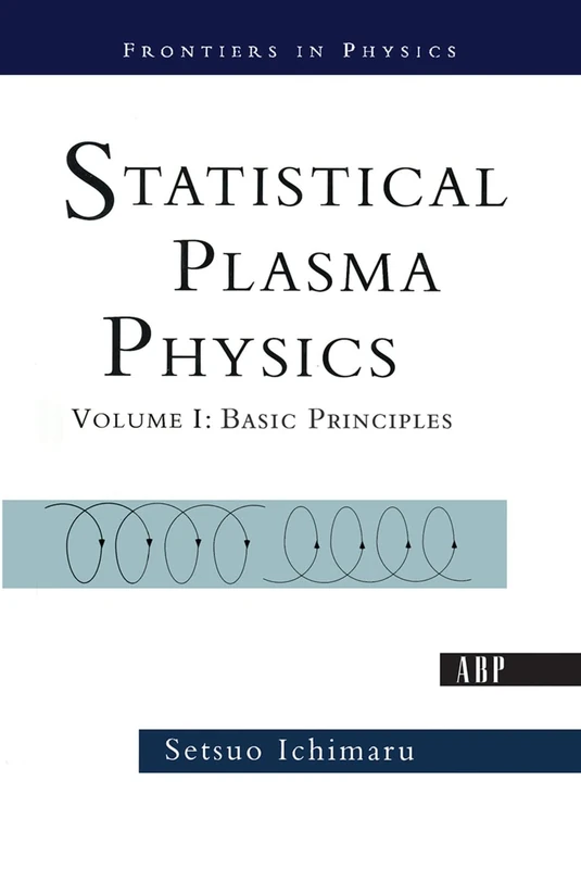 Statistical Plasma Physics, Volume I: Basic Principles: 1 (Frontiers in Physics)
