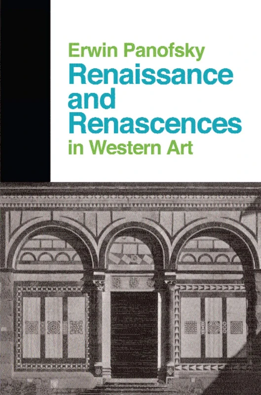 Renaissance And Renascences In Western Art: Past, Present, and Future (Icon Editions)