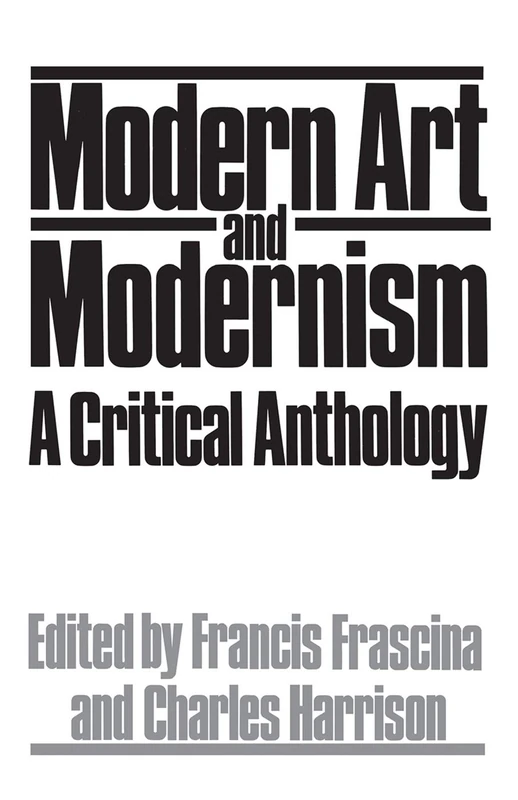 Routledge Modern Art and Modernism: A Critical Anthology