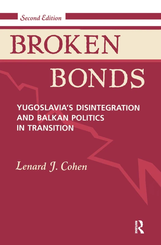 Routledge Broken Bonds: Yugoslavia's Disintegration 2nd Ed