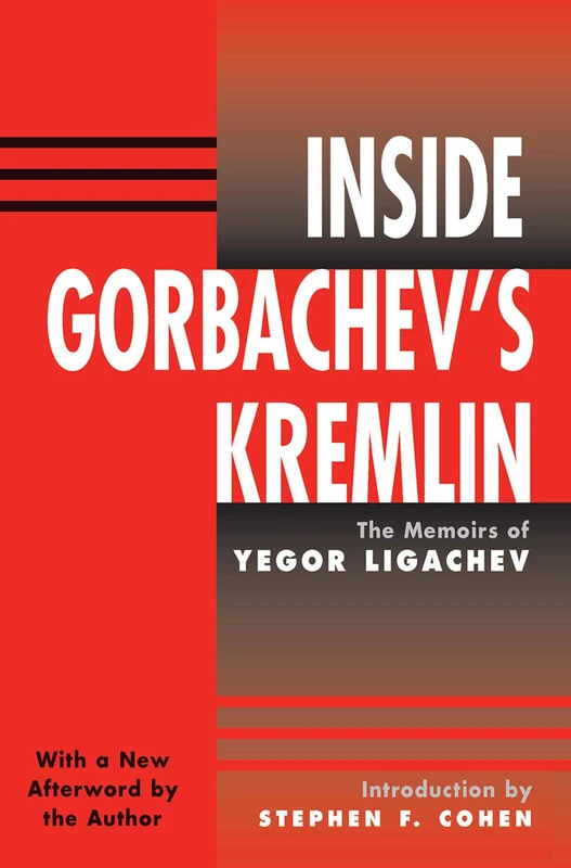 Routledge - Inside Gorbachev's Kremlin: The Memoirs of Yegor Ligachev
