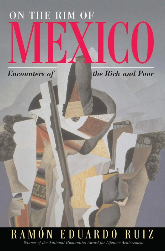 Routledge - On The Rim Of Mexico: Encounters Of The Rich And Poor