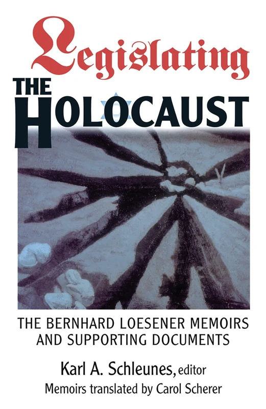 Routledge - Legislating The Holocaust: Bernhard Loesener Memoirs
