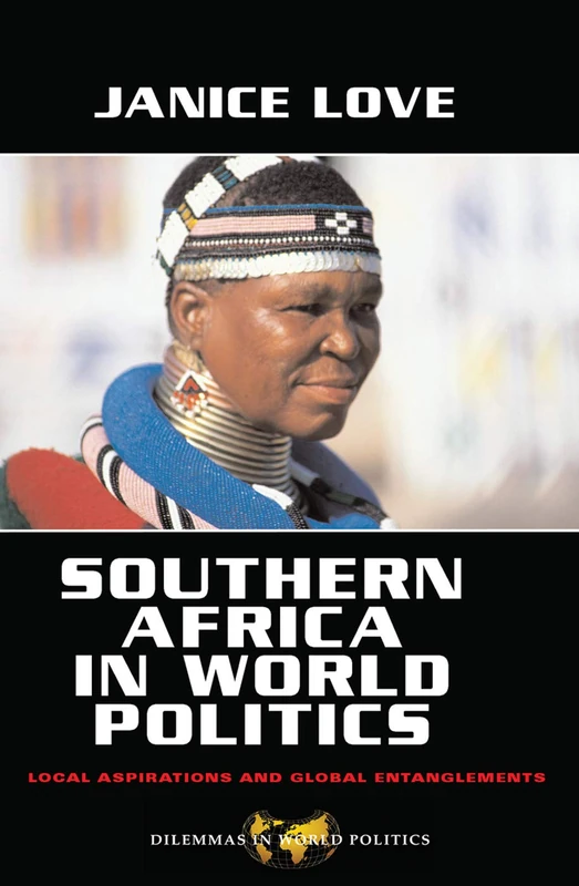 Southern Africa in World Politics: Local Aspirations and Global Entanglements (Dilemmas in World Politics)