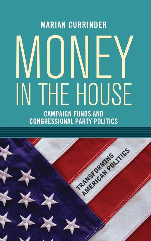 Routledge Money In the House - Campaign Funds and Politics