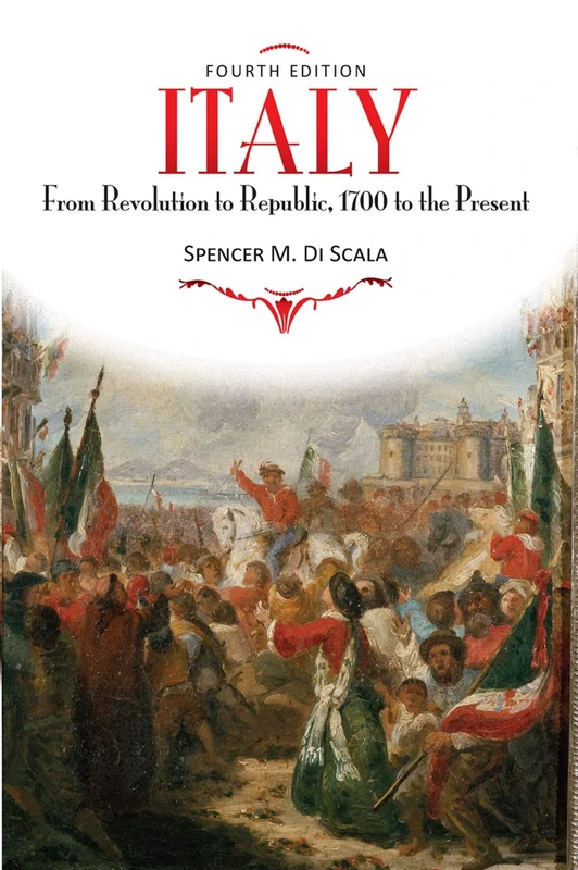 Italy: From Revolution to Republic, 1700 to the Present, Fourth Edition