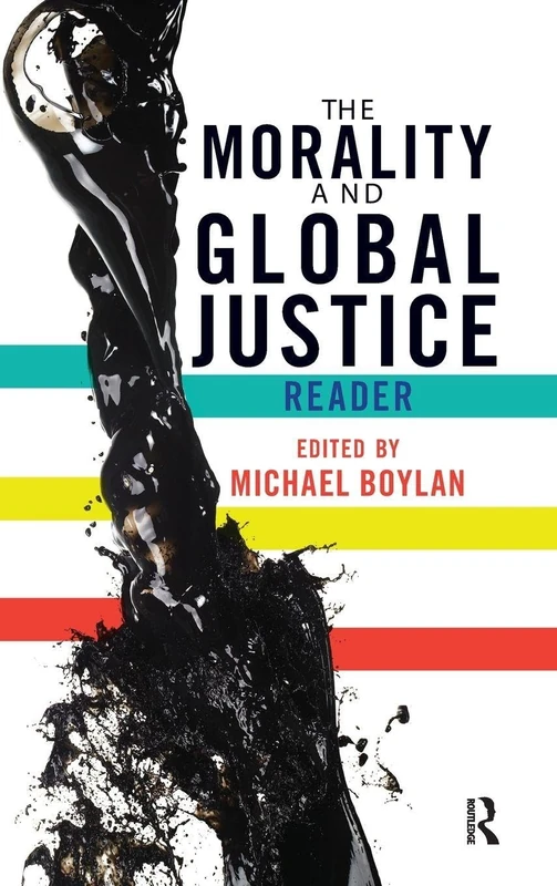 The Morality and Global Justice Reader: Reader