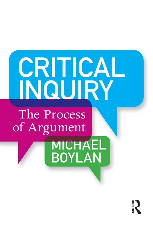 Routledge Critical Inquiry: The Process of Argument Book
