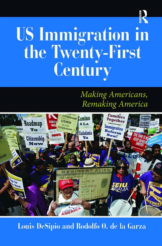 U.S. Immigration in the Twenty-First Century: Making Americans, Remaking America (Dilemmas in American Politics)