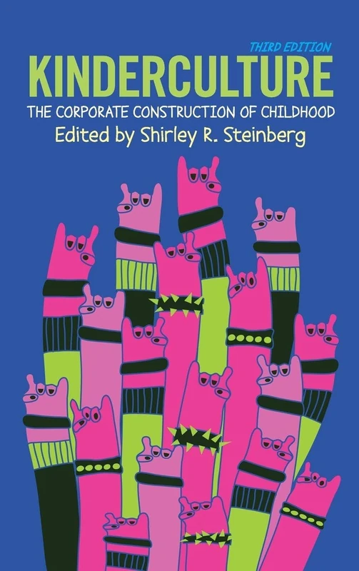 Kinderculture: The Corporate Construction of Childhood - Routledge