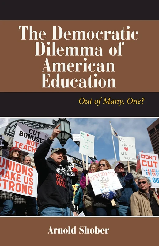 The Democratic Dilemma of American Education: Out of Many, One? (Dilemmas in American Politics)