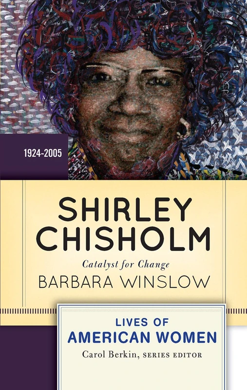 Shirley Chisholm: Catalyst for Change (Lives of American Women)