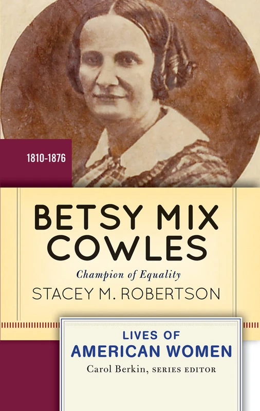 Betsy Mix Cowles: Champion of Equality (Lives of American Women)