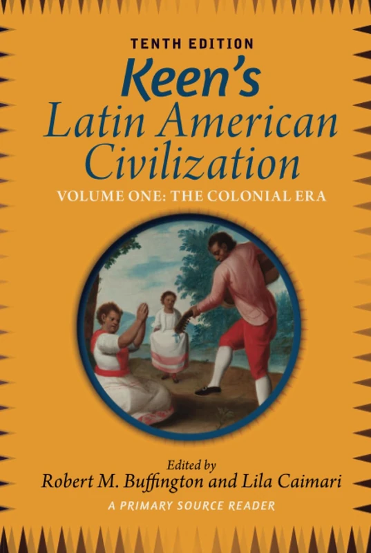 Routledge Keen's Latin American Civilization, Vol 1 - History