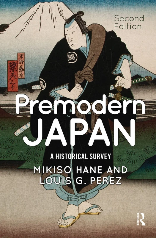 Routledge Premodern Japan: A Historical Survey - 2nd Edition