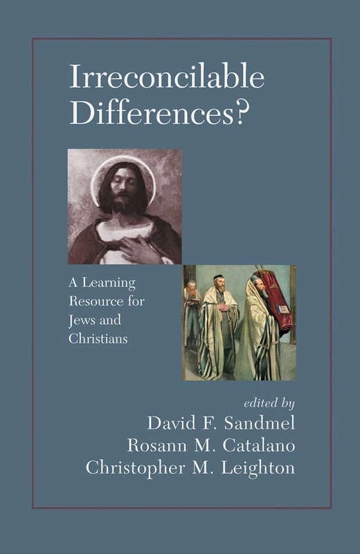 Irreconcilable Differences? A Learning Resource For Jews And Christians: A Learning Resource for Jews and Christians
