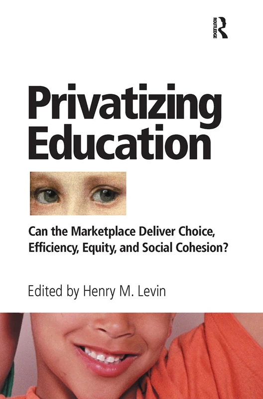 Privatizing Education - Routledge Educational Collection