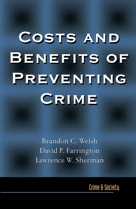 Costs and Benefits of Preventing Crime (Crime and Society)