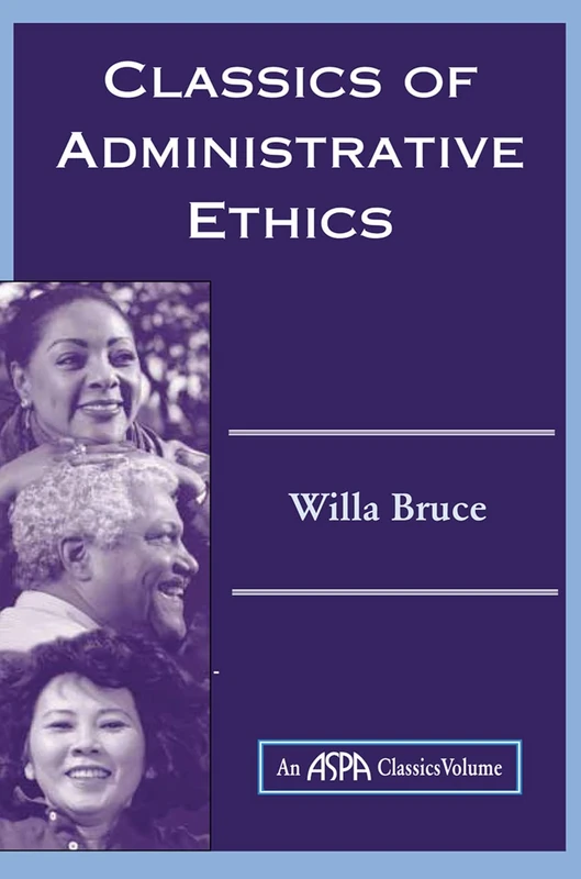 Routledge Classics Of Administrative Ethics - ASPA Classics