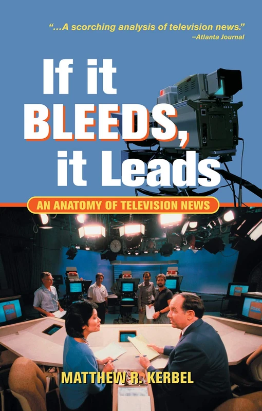 If It Bleeds, It Leads: An Anatomy Of Television News - Image 1