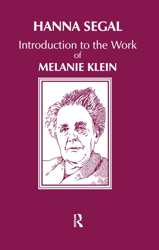 Introduction to the Work of Melanie Klein (Karnac Classics)