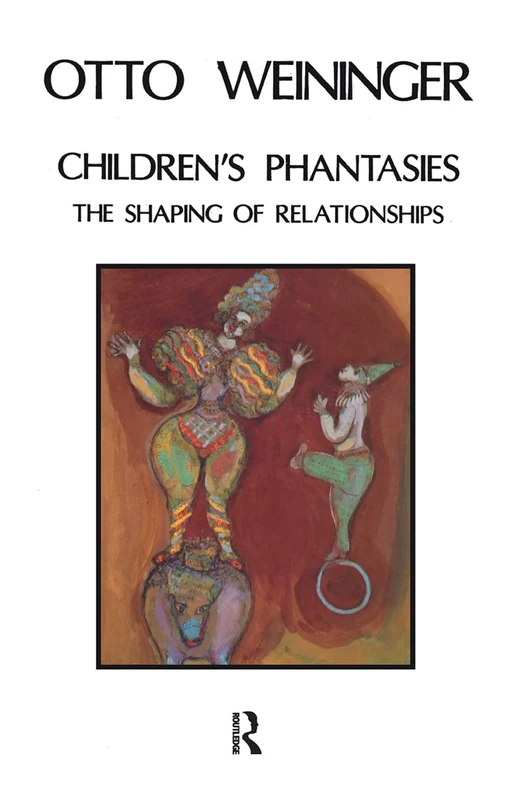 Routledge Children's Phantasies: The Shaping of Relationships