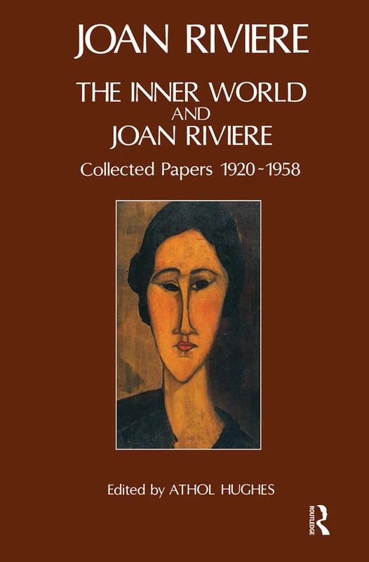 The Inner World and Joan Riviere: Collected Papers 1929 - 1958