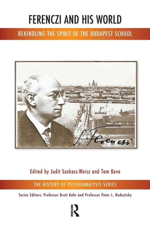 Routledge Ferenczi and His World - Budapest School History