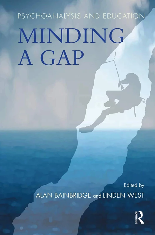 Routledge - Psychoanalysis and Education: Minding a Gap Book