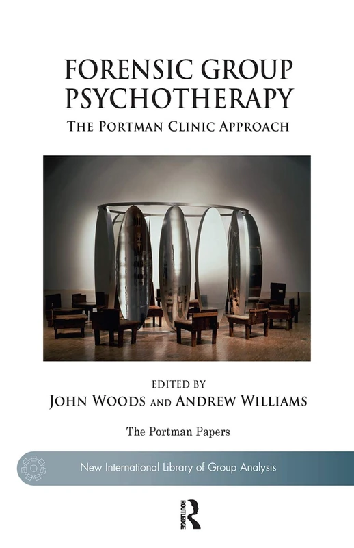 Routledge Forensic Group Psychotherapy: The Portman Clinic Approach