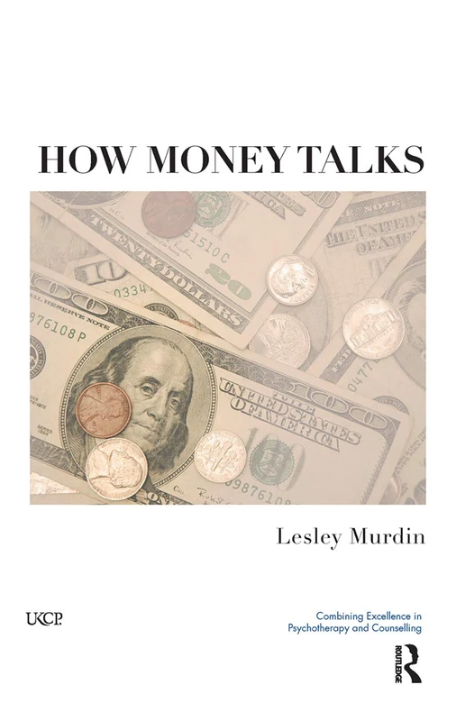 How Money Talks (The United Kingdom Council for Psychotherapy Series)