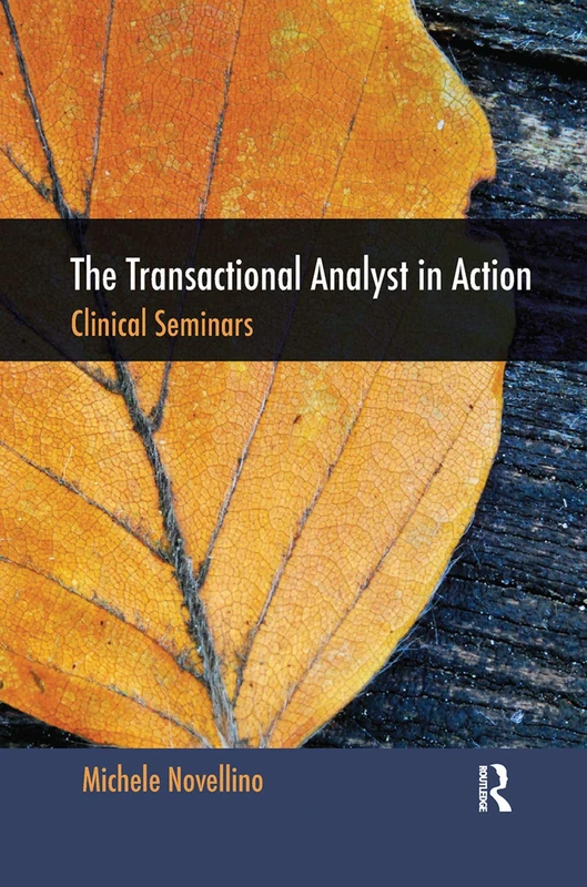 Routledge - The Transactional Analyst in Action: Clinical Seminars