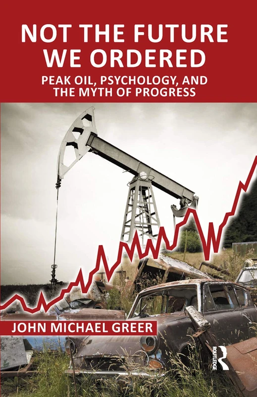Routledge - Not the Future We Ordered: Peak Oil and Psychology