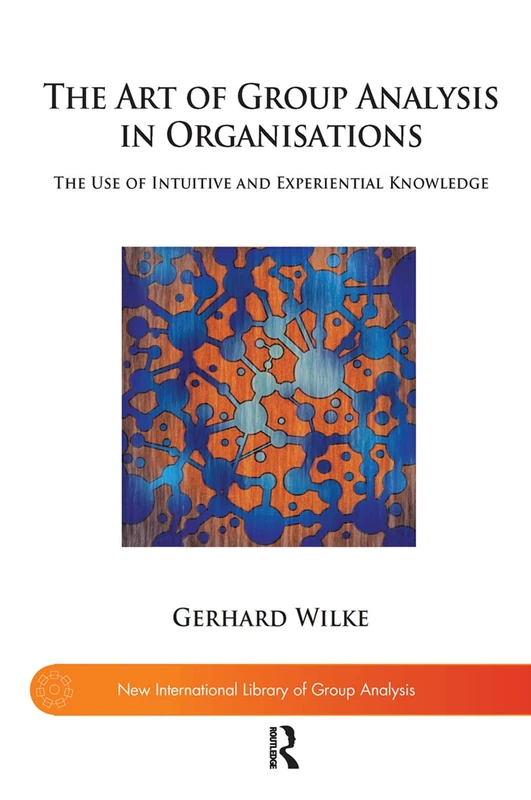 Routledge - The Art of Group Analysis in Organisations Book - Image 1