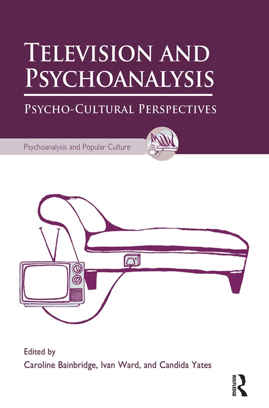 Routledge Television and Psychoanalysis: Psycho-Cultural Perspectives
